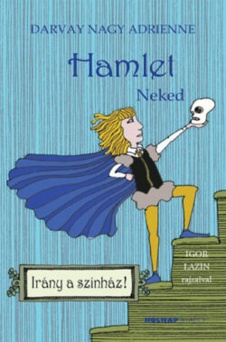 Hamlet - Neked - Darvay Nagy Adrienne