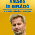 Válság és infláció - A globális pénzügyi rendszer - Pogátsa Zoltán