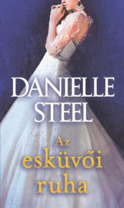 Az esküvői ruha - Danielle Steel