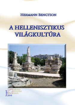 A hellenisztikus világkultúra - Hermann Bengston
