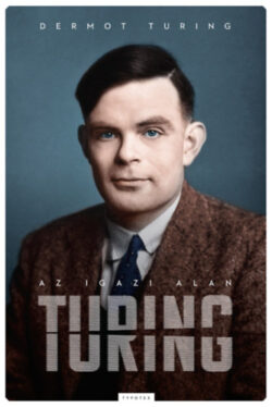 Az igazi Alan Turing - Dermot Turing