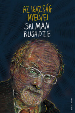 Az igazság nyelvei - Salman Rushdie