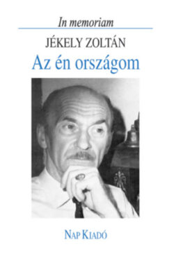 Az én országom - In memoriam Jékely Zoltán -