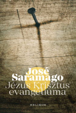 Jézus Krisztus evangéliuma - José Saramago