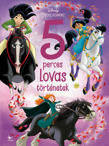 Disney Hercegnők - 5 perces lovas történetek -