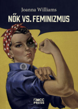 Nők vs. feminizmus - Joanna Williams