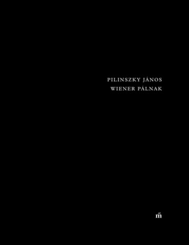 Wiener Pálnak - Pilinszky János