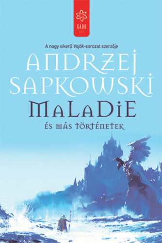 Maladie és más történetek - Andrzej Sapkowski