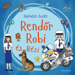 Rendőr Robi és Rézi - Sárközi Judit