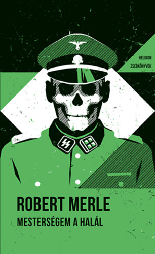 Mesterségem a halál - Helikon Zsebkönyvek 127. - Robert Merle