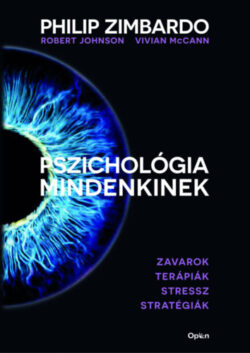 Pszichológia mindenkinek 4. - Zavarok - Terápiák - Stressz - Stratégiák - Philip Zimbardo