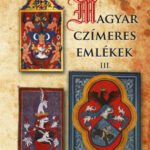 Magyar czímeres emlékek III. -