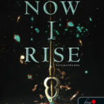 Now I Rise - Felemelkedés - A hódító legendája 2. - Kiersten White