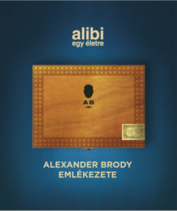 Alibi egy életre - Alexander Brody emlékezete -