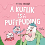 A kuflik és a puffpuding - Dániel András