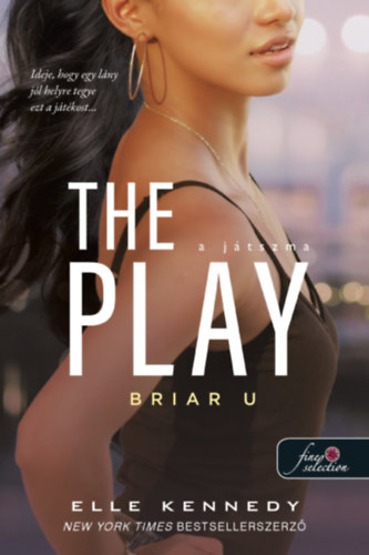 The Play - A játszma - Briar U 3. - Elle Kennedy