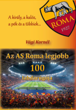 Az AS Roma legjobb 100 labdarúgója - A király