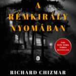 A rémkirály nyomában - Richard Chizmar