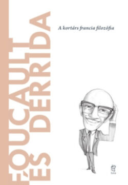 Foucault és Derrida - A kortárs francia filozófia - Miguel Morey