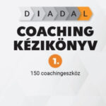 DIADAL Coaching kézikönyv 1. - 150 coachingeszköz - Komócsin Laura