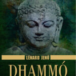 Dhammó I. kötet - Lénard Jenő