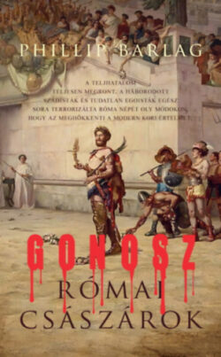 Gonosz római császárok - Phillip Barlag