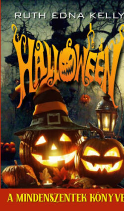 Halloween - A mindenszentek könyve - Ruth Edna Kelly