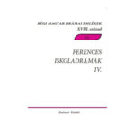 Ferences iskoladrámák IV. Csíksomlyói passiójátékok 1763-1774 - Régi Magyar Drámai Emlékek XVIII. század 6/4. -