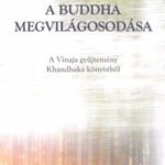 A Buddha megvilágosodása - A Vinaja gyűjtemény Khandhaka könyvéből -
