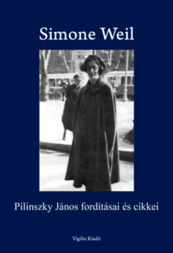 Pilinszky János fordításai és cikkei - Simone Weil