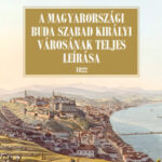 A magyarországi Buda szabad királyi városának teljes leírása - Franz Schams