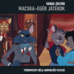 Macska - egér játékok - Ternovszky Béla animációs filmjei - Varga Zoltán