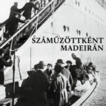 Száműzöttként Madeirán - Fejérdy Gergely