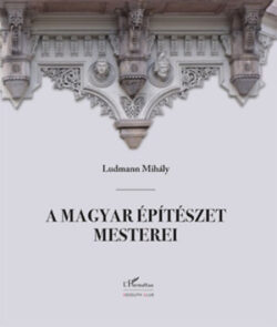 A magyar építészet mesterei I. (második