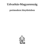 Udvarház-Magyarország perimodern fénytörésben - Baji Lázár Imre