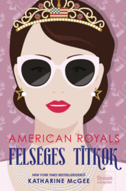 American Royals - Felséges titkok - Katharine McGee