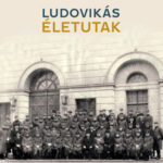 Ludovikás életutak -