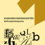 Kiadványszerkesztés 1. - Szövegfeldolgozás - Énekes Ferenc