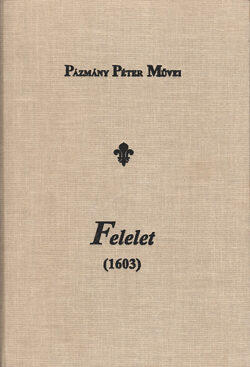 Felelet - (1603) - Pázmány Péter