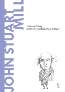 John Stuart Mill - Haszonelvűség