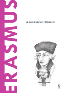 Erasmus - A humanizmus válaszúton - Jorge Ledo