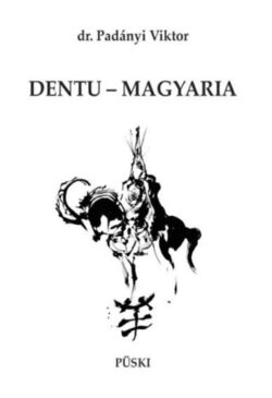 Dentu - Magyaria - Padányi Viktor
