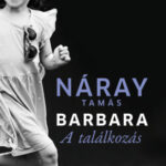 Barbara - A találkozás (2. kötet) - Náray Tamás