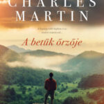 A betűk őrzője - Charles Martin