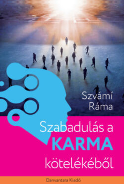 Szabadulás a karma kötelékéből - Szvámi Ráma