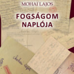 Fogságom naplója - Mohai Lajos