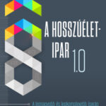 A Hosszúélet-Ipar 1.0 - A legnagyobb és legkomplexebb iparág az emberiség történetében - Dmitry Kaminskiy