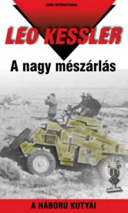 A nagy mészárlás - A háború kutyái 2. sorozat 6. kötete (26. kötet) - Leo Kessler