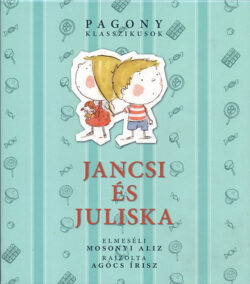 Jancsi és Juliska - Mosonyi Alíz