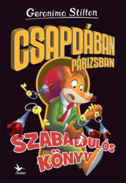 Csapdában Párizsban - Szabadulós könyv 3. - Geronimo Stilton